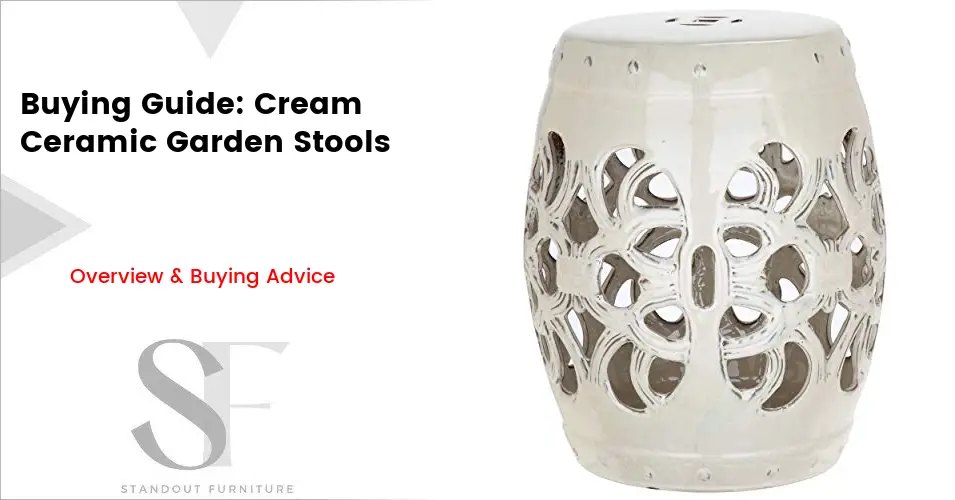 Cream Ceramic Garden Stools - Buyers Guide