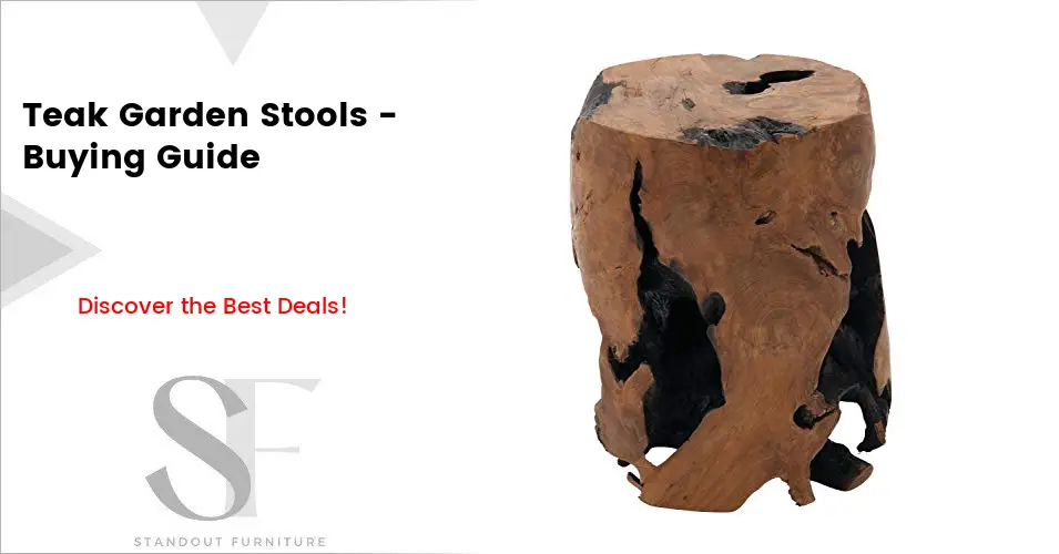 Teak Garden Stools - Buying Guide | Prices & Averages