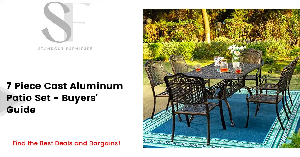 Buyer's Guide: 7 Piece Cast Aluminum Patio Sets