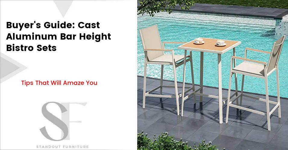 Buyer's Guide: Cast Aluminum Bar Height Bistro Sets