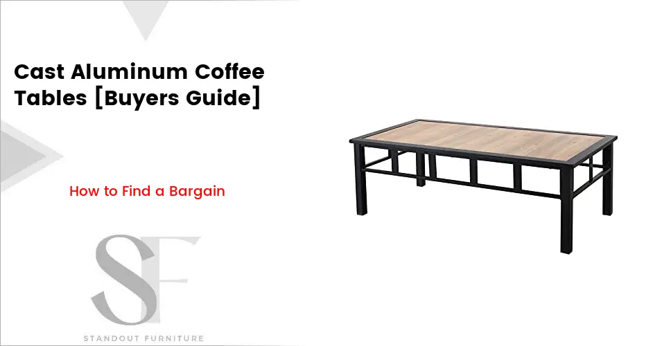 Buying Guide: Cast Aluminum Coffee Tables