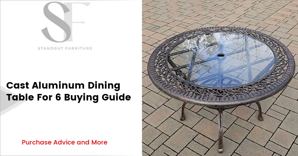 Cast Aluminum Dining Table For 6 - Buying Guide