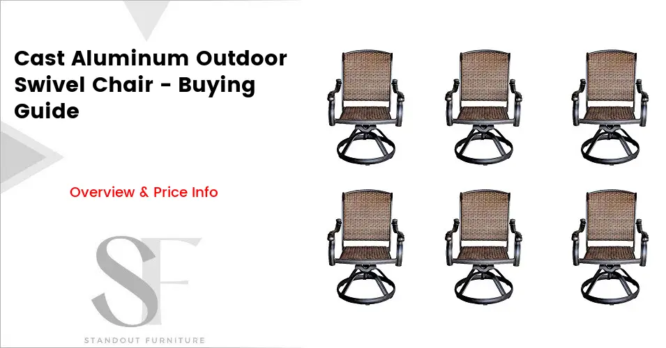 Cast Aluminum Outdoor Swivel Chair Buyers' Guide