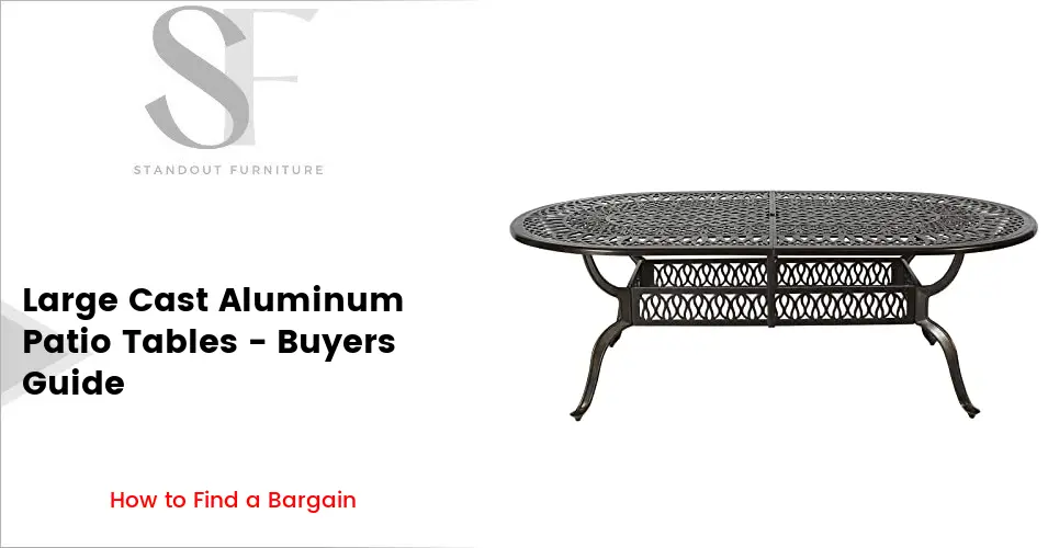 Large Cast Aluminum Patio Tables - Buyers' Guide