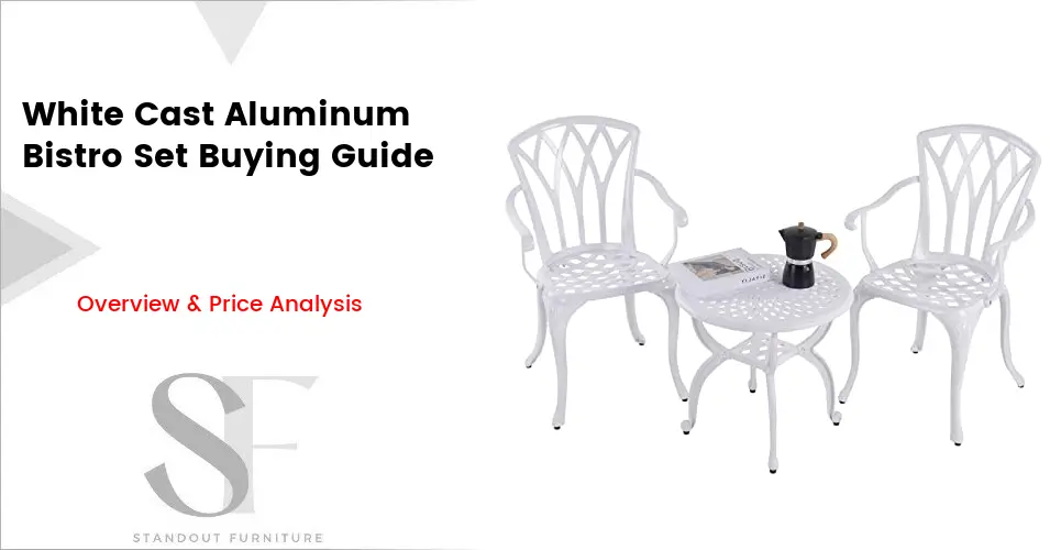 White Cast Aluminum Bistro Set - Buyers' Guide