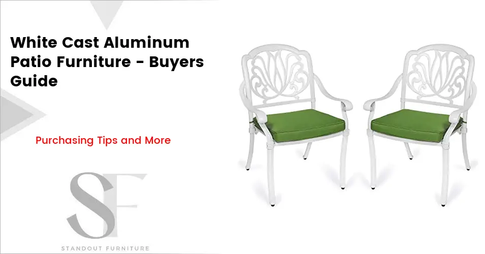 White Cast Aluminum Patio Furniture Buyers Guide